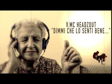 Vmc HeadzOut - Dimmi che lo senti bene PROMO