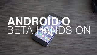 Android O Beta First Look