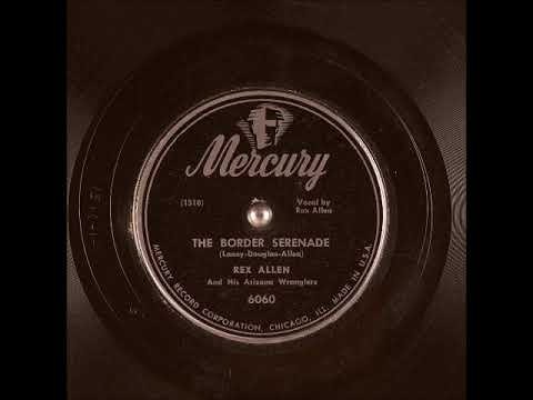 The Border Serenade ~ Rex Allen and His Arizona Wranglers (1948)