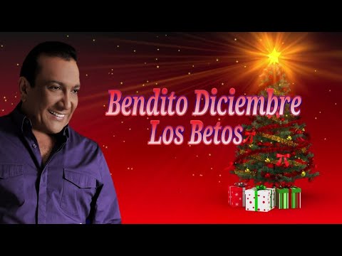 Bendito Diciembre los betos (letra)