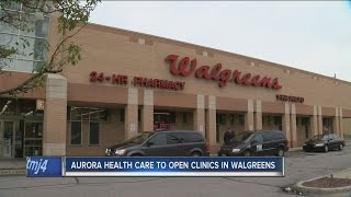 Aurora Health Care to open clinics in Walgreens