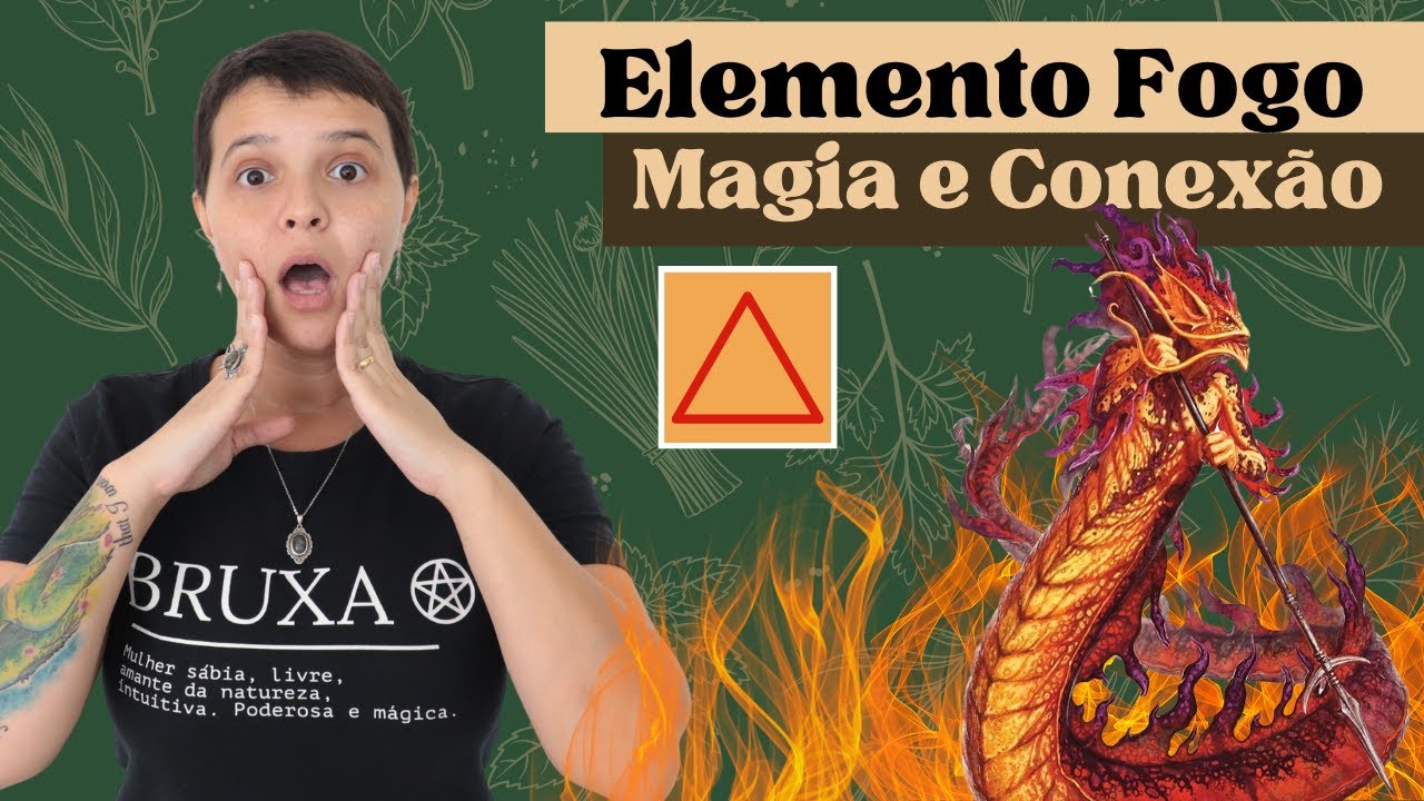Tudo sobre o Elemento Fogo na Bruxaria e Magia Natural