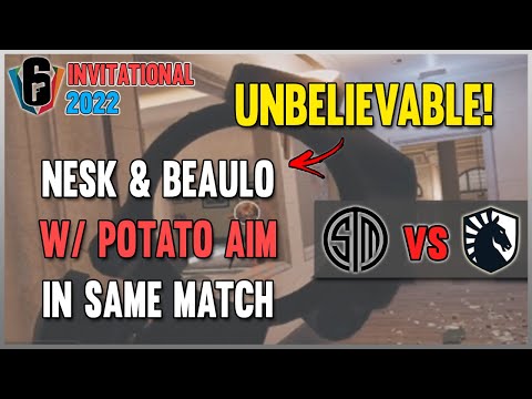 LEGENDS ALSO MAKE MISTAKES | *NESK N BEAULO* POTATO AIM! - R6 SIX INVITATIONAL 2022 | BEST OF SIEGE