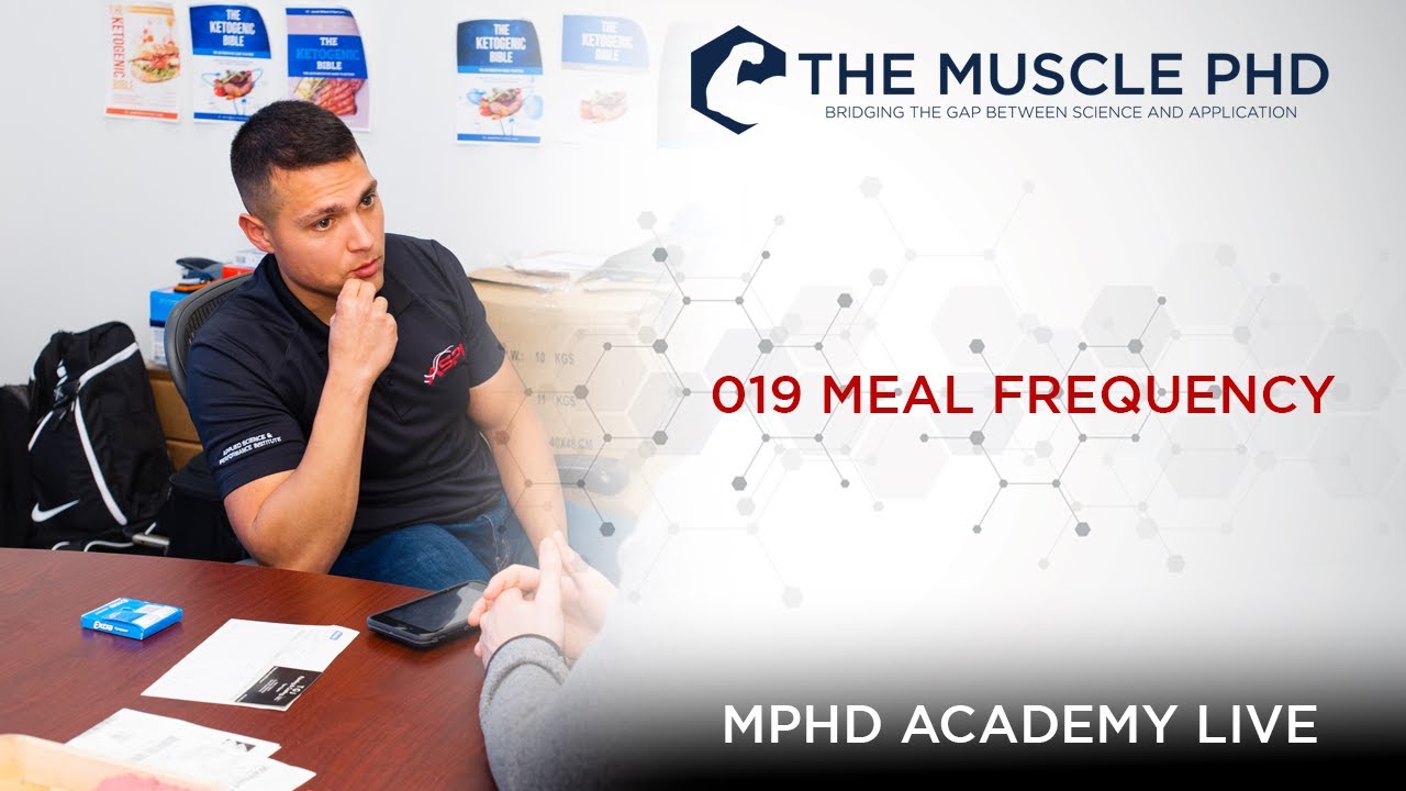 The Muscle PhD Academy Live #019: Meal Frequency