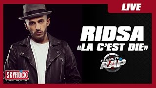 Ridsa &quot;La c&#39;est die&quot; en live #PlanèteRap