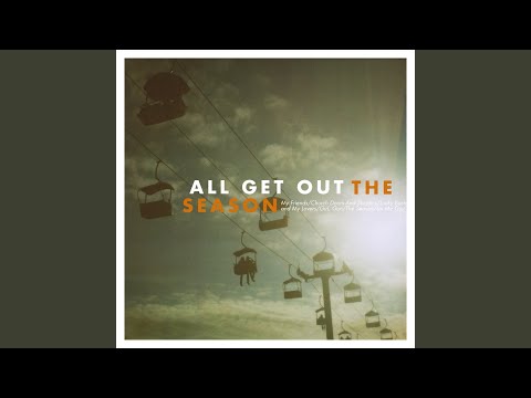 My Friends - All Get Out