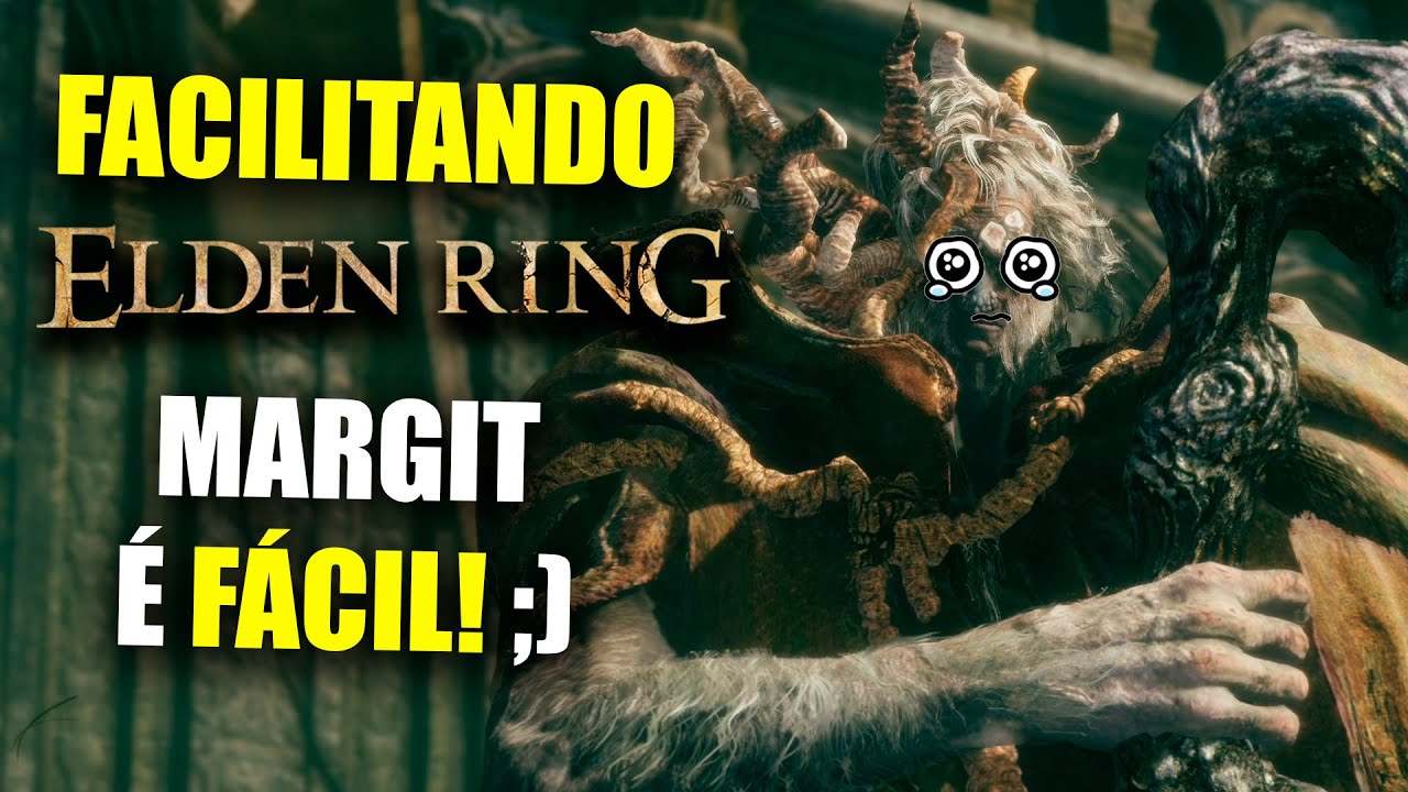 ELDEN RING MAIS FACIL - COMO MATAR O MARGIT SEM DIFICULDADE COM QUALQUER CLASSE!