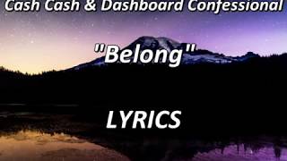 Download lagu Cash Cash & Dashboard Confessional - Belong - LYRICS mp3 Download lagu Cash Cash & Dashboard Confessional - Belong - LYRICS mp3
