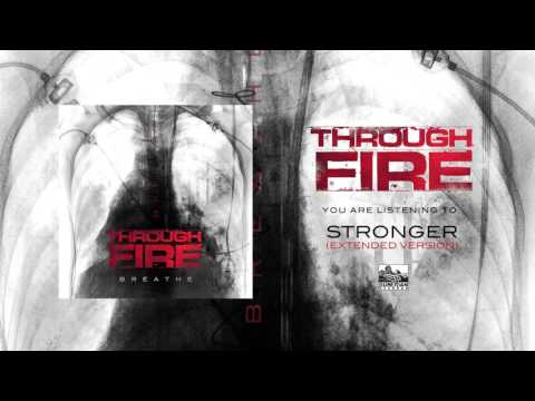 THROUGH FIRE - Stronger (Extended Version)