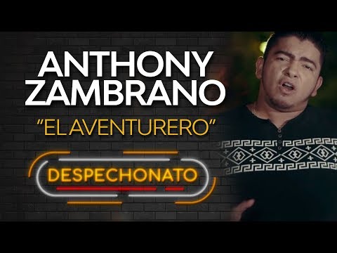 El Aventurero - Anthony Zambrano | Música Popular Con Letra