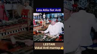 Download lagu Lala Atila fiet Ardi_ LESTARI#shorts mp3