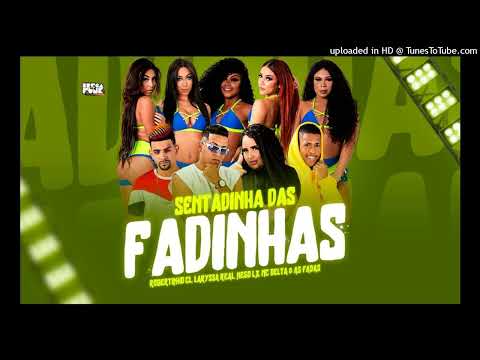 Nego Lx, Robertinho CL, Mc Delta, Laryssa Real - sentadinha das fadinhas originais