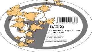 NotioN - 'You're always around'