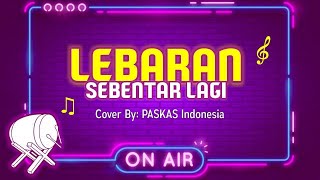 Download lagu Lebaran Sebentar Lagi | Cover By Paskas Indonesia mp3