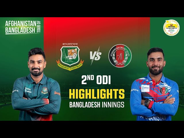 Highlights | Bangladesh vs Afghanistan | 2nd ODI | Bangladesh Innings