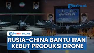 Peran Rusia-China, Bantu Iran Pulih Lebih Cepat, Kebut Produksi Drone saat Gencatan Senjata