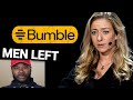 Men Left Dating Apps Now Bumble Is Panicking