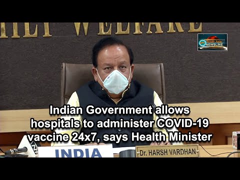 Indian Government allows hospitals to administer COVID 19 vaccine 24x7, says Health Minister