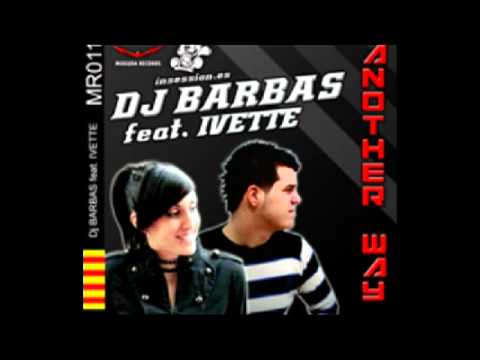 DJ BARBAS feat IVETTE - another way ( ALVARO NZ & DEIVIS INC) 2k12