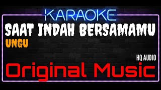 Download lagu Karaoke Saat Indah Bersamamu ( Original Music ) HQ Audio - UNGU mp3