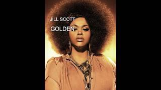 GOLDEN by JILL SCOTT lyrics