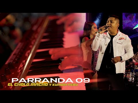EL CHOLO MACHO Y KUMBIA PERÚ - PARRANDA 09 (CONCIERTO VENTANILLA - PACHACÚTEC)