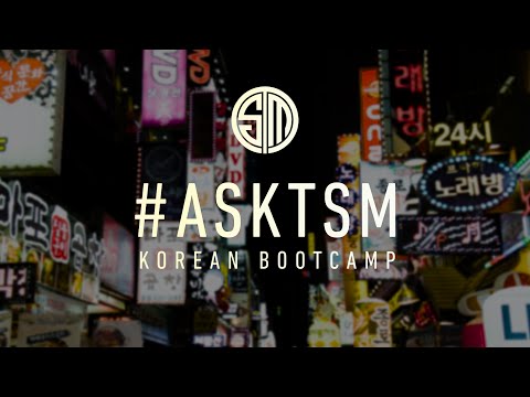 Ask TSM - Korean Bootcamp Edition