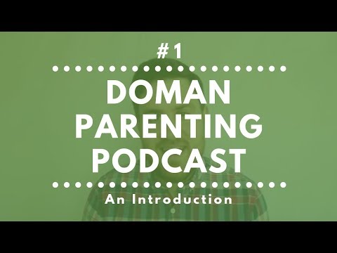 Doman Parenting Podcast #1 - An Introduction