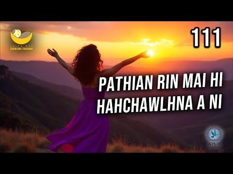 Lalpa Nen Chawlhna Tuikamah - 111 | Pathian rin mai hi hahchawlhna a ni
