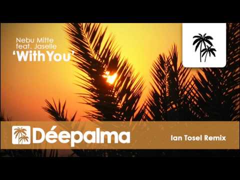 Nebu Mitte feat. Jaselle - With You (Ian Tosel Remix) - Déepalma Records