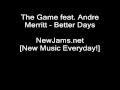 The Game - Better Days (feat. Andre Merritt) NEW ...