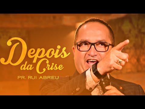 Depois da Crise - Pr. Rui Abreu (Clipe Oficial)