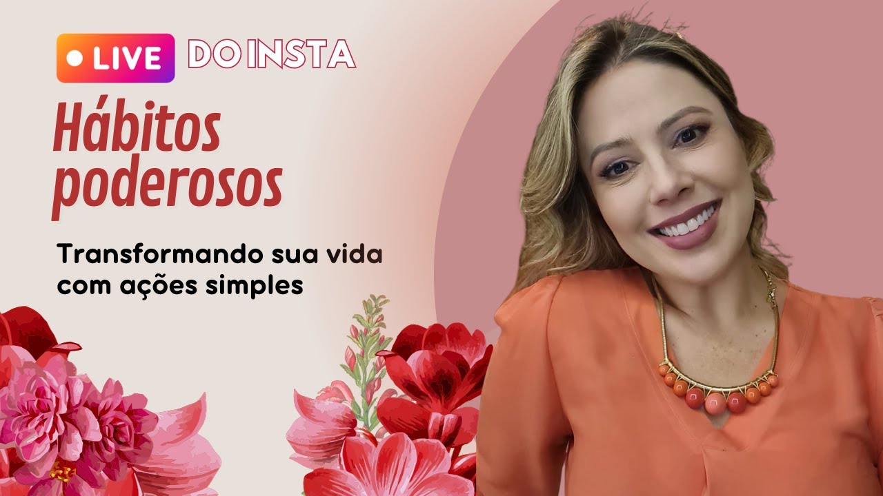 LIVE INSTA - Como ter hábitos poderosos