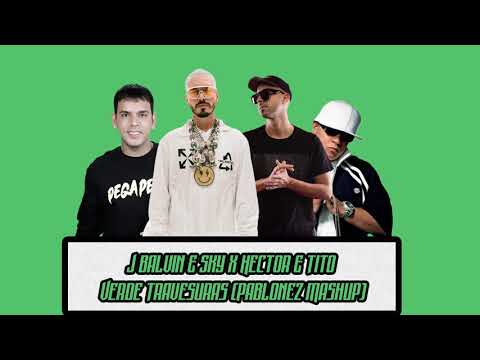 J Balvin & Sky x Hector & Tito - Verde Travesuras (Pablonez Mashup)