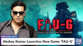 Akshay Kumar Launches New Game ‘FAU-G