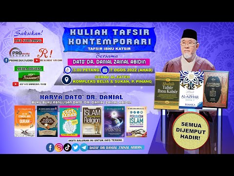 (7:47) [7 OGOS 2022] Kuliah Tafsir Kontemporari Dato' Dr. Danial Zainal Abidin