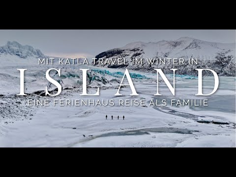 Island im Winter mit der Familie erleben: Ferienhäuser & Abenteuer mit Katla Travel