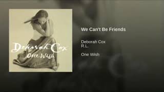 Deborah Cox - We Can&#39;t Be Friends