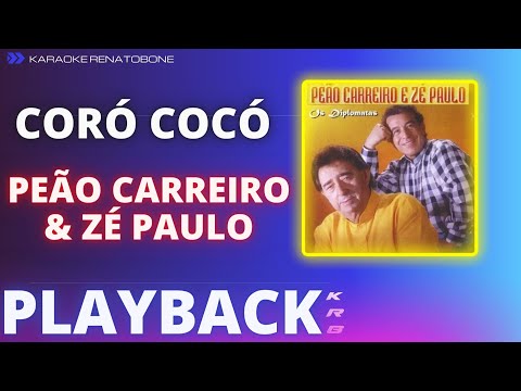 CORÓ COCÓ - PEÃO CARREIRO & ZÉ PAULO  - PLAYBACK DEMONSTRAÇÃO
