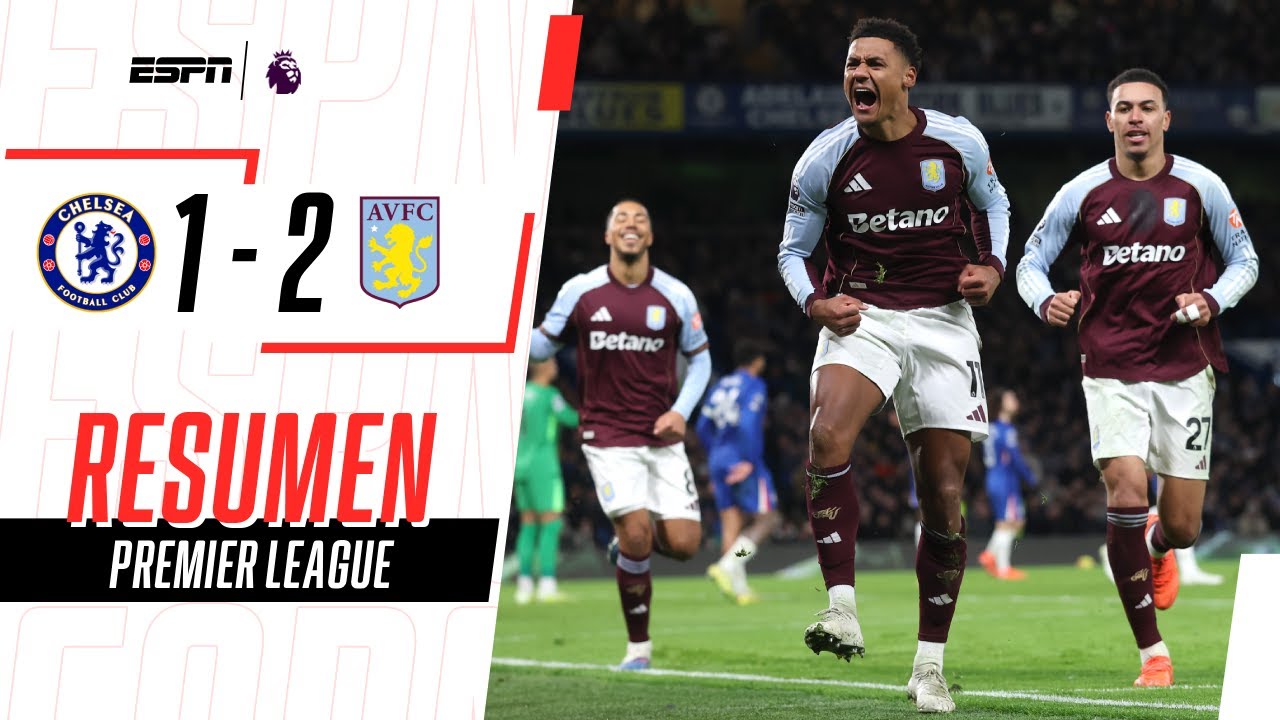 DOBLETE DE WATKINS, REMONTADA A CHELSEA Y PARTIDAZO DE LOS VILLANOS | Chelsea 1-2 A. Villa | RESUMEN