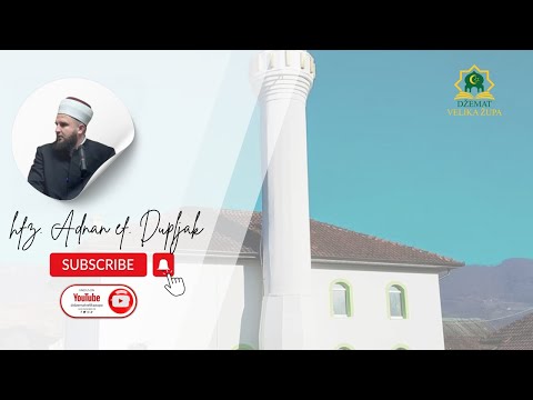 hfz. Adnan ef. Dupljak | Dzamija Velika Zupa