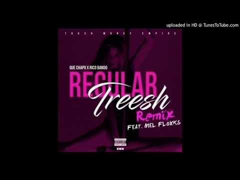 Que Chapo X Rico Bando X Mel Floxks - Regular Treesh (Remix)
