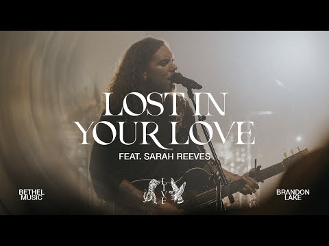 Lost In Your Love - Brandon Lake, feat. Sarah Reeves | House of Miracles (Live)
