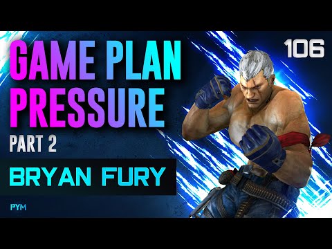 Bryan Pressure Game Plan Part #2 // Tekken 7 Guide - Bryan Fury 106