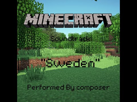 composer - Minecraft- Sweden | Performed by composer |