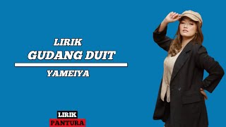 Download lagu Gudang Duit - Yameiya (Lirik Lagu) mp3