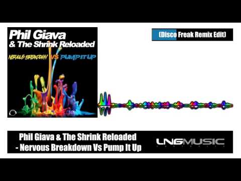 Phil Giava & The Shrink Reloaded - Nervous Breakdown Vs Pump It Up [Disco Freak Remix Edit]