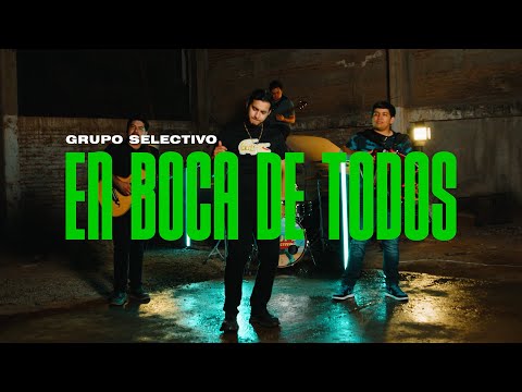Grupo Selectivo - En Boca De Todos (Video Oficial)