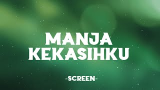 Download lagu Screen - Manja Kekasihku mp3