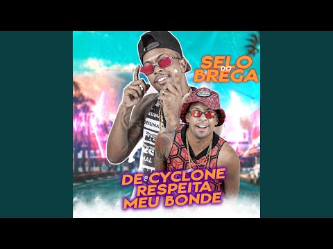 De Cyclone Respeita Meu Bonde